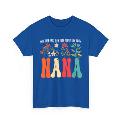 Nana Shirt, Flowers Love Them Raise Them Kind Watch Them Grow Grandma Mother's Day Shirt