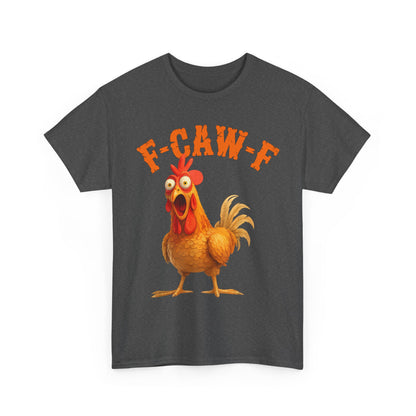 Funny F-Caw-F Chicken FCAWF Chicken T-Shirt