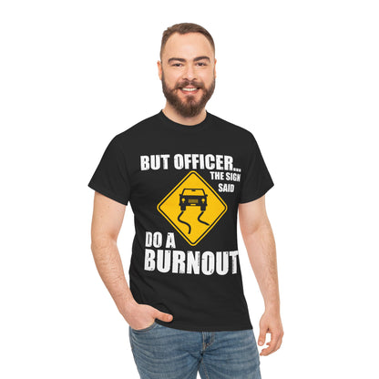 Car Shirt, But Officer The Sign Said Do A Burnout, Car Lovers Gifts Car Guy Shirt