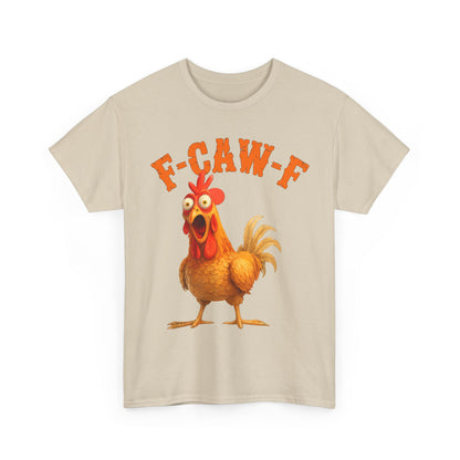 Funny F-Caw-F Chicken FCAWF Chicken T-Shirt