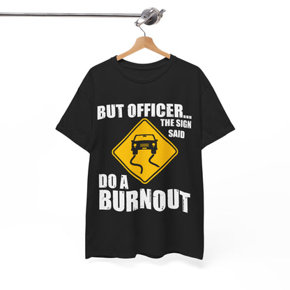 Car Shirt, But Officer The Sign Said Do A Burnout, Car Lovers Gifts Car Guy Shirt