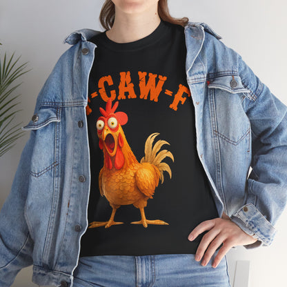 Funny F-Caw-F Chicken FCAWF Chicken T-Shirt