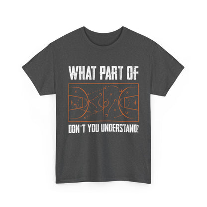 Basketball Funny T-Shirt, What Part Of Basketball Don't You Understand Player T-Shirt