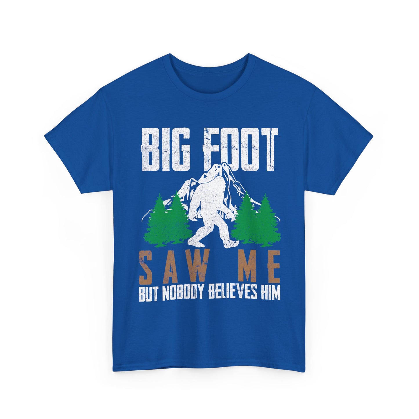 Bigfoot Shirt, Bigfoot Saw Me But Nobody Believes Him, Sasquatch Lovers Funny T-Shirt