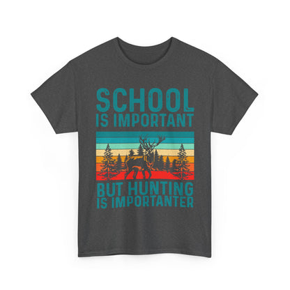 Deer Hunting Shirt, School Is Important But Hunting Is Importanter Hunting Season Lovers T-Shirt