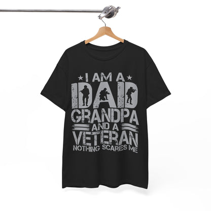 Veteran Dad Grandpa Shirt, I'm a Dad Grandpa and a Veteran Nothing Scares Me T-Shirt