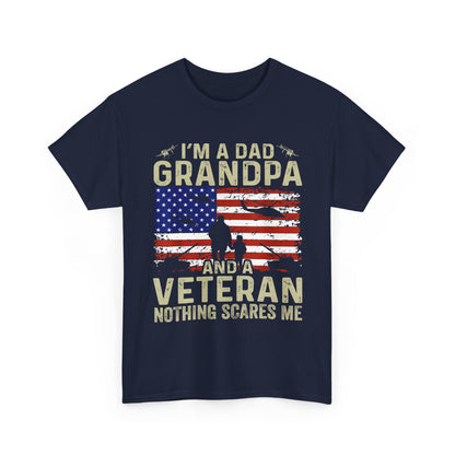 Veteran Shirt, I'm a Dad Grandpa and a Veteran Nothing Scares Me Patriotic Shirt