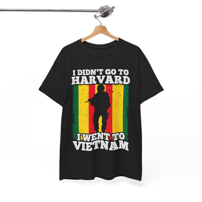 Veterans Shirt, I Didn't Go to Harvard I Went To Vietnam, Veterans Day Men Shirt