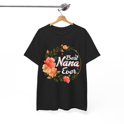 Nana T-Shirt, Best Nana Ever, Flowers Grandma Gift Granny Mother's Day Shirt