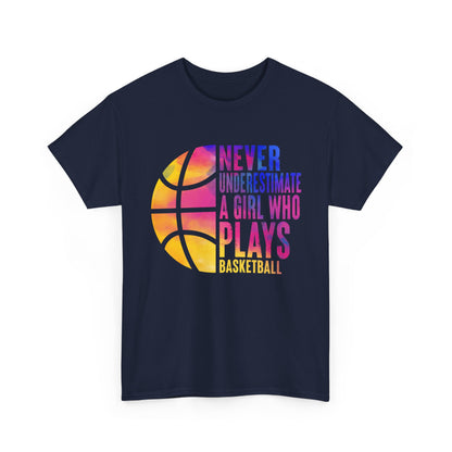 Basketball Player Shirt, Never Underestimate A Girl Who Plays Basketball Women Girls T-Shirt
