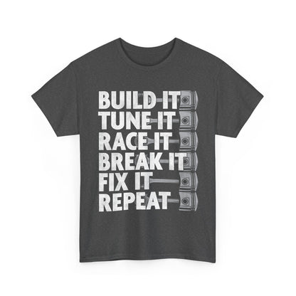 Car Shirt, Build it Tune It Race It Break It Fix It Repeat, Car Racing Lovers Gifts Shirt