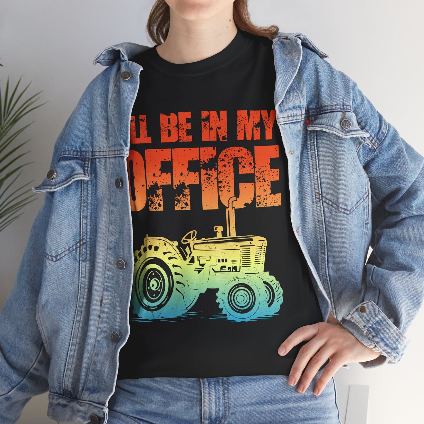 Farmer Shirt, Tractor I'll Be In My Office, Farming Lovers Women Men Gifts T-Shirt