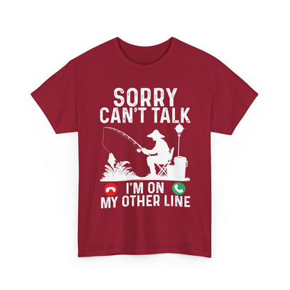 Fisherman Sorry Can't Talk I'm On My Other Line Shirt, Fishing Season Lovers Gifts T-Shirt