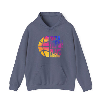 Basketball Player Hoodie, Never Underestimate A Girl Who Plays Basketball Women Girls Hoodie