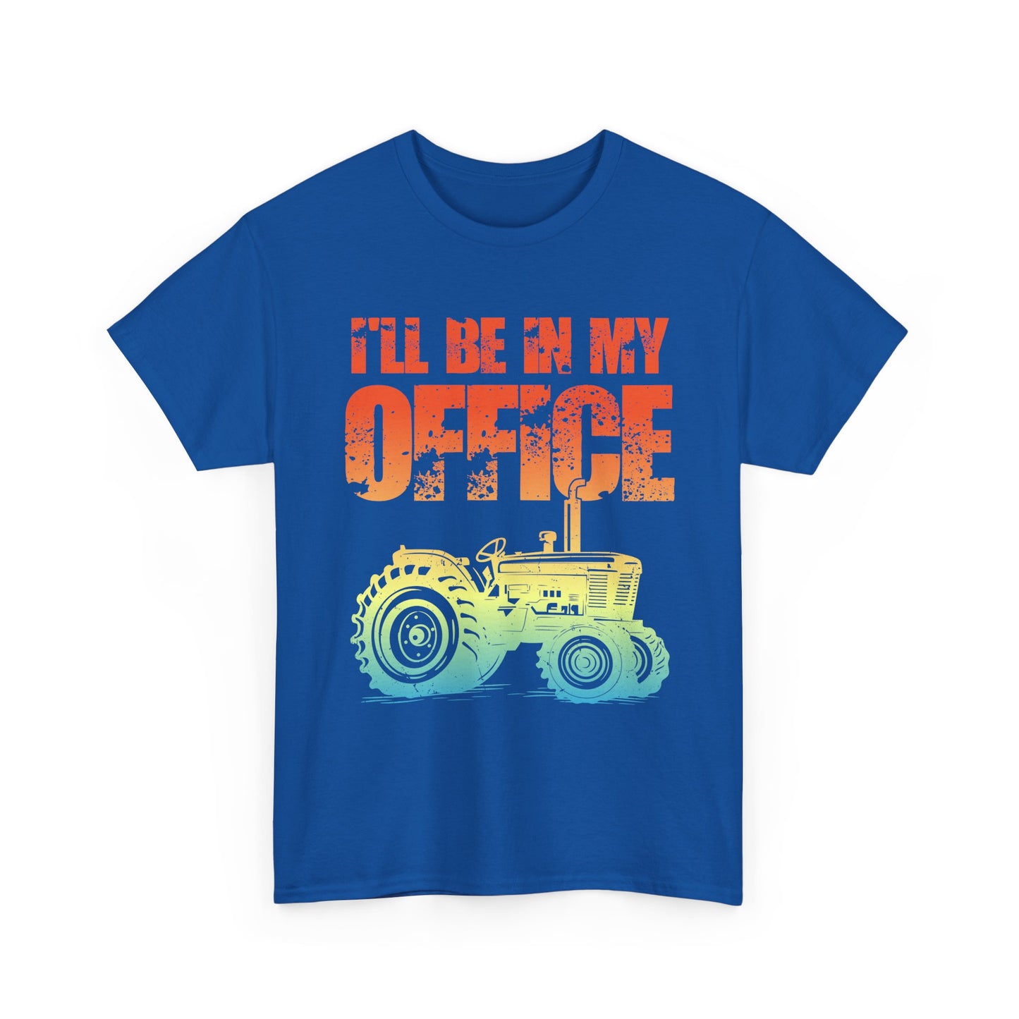 Farmer Shirt, Tractor I'll Be In My Office, Farming Lovers Women Men Gifts T-Shirt