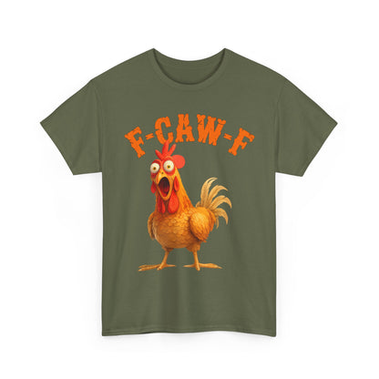 Funny F-Caw-F Chicken FCAWF Chicken T-Shirt