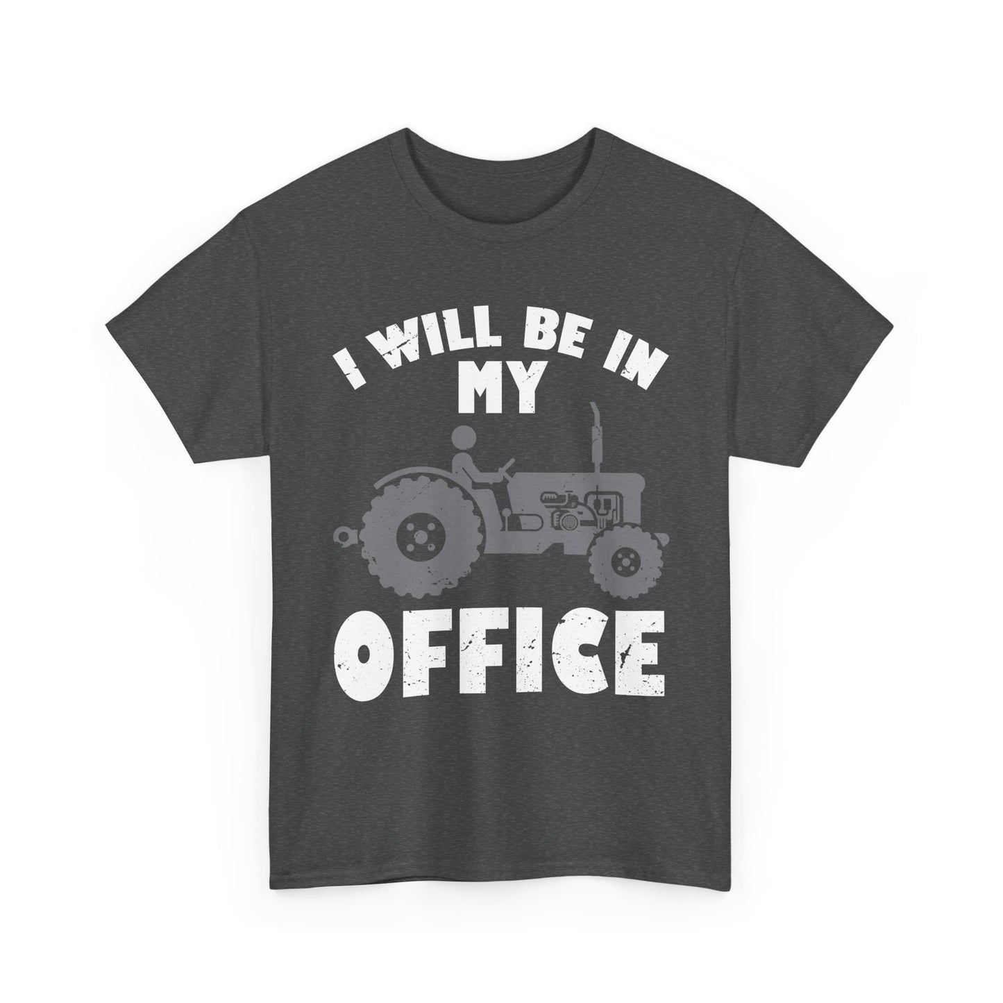 Farmer Shirt, I'll Be In My Office, Tractor Lovers Gifts, Farming Dad Men T-Shirt