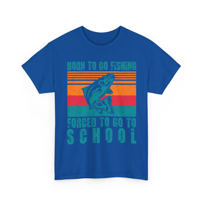 Fishing T-Shirt - Fishing Season, Fishing Lovers Born To Go Fishing Forced To Go To School, Fisherman T-Shirt