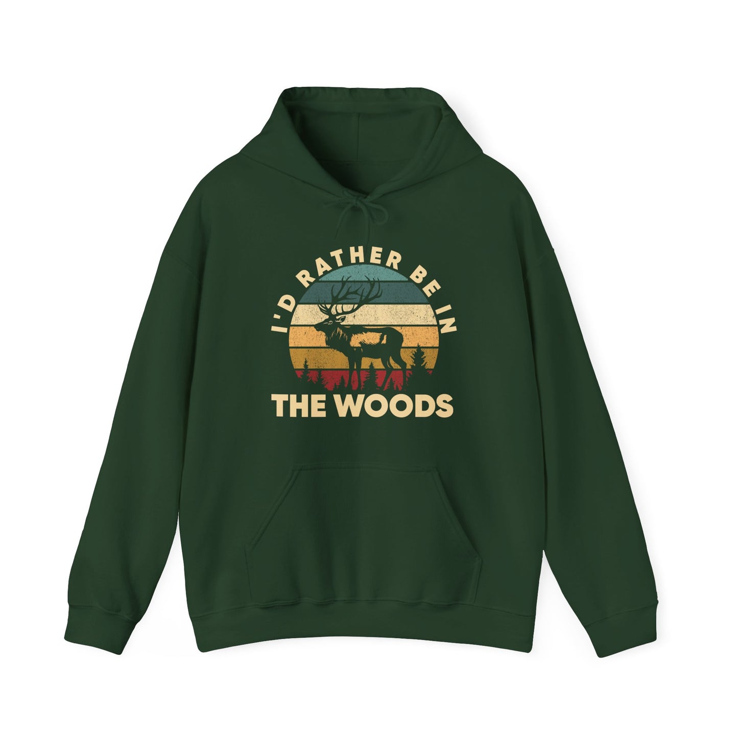 Deer Hunting I'd Rather Be In The Woods Hoodie, Deer Hunting Lovers Hunting Season Hoodie