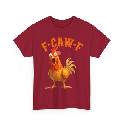 Funny F-Caw-F Chicken FCAWF Chicken T-Shirt