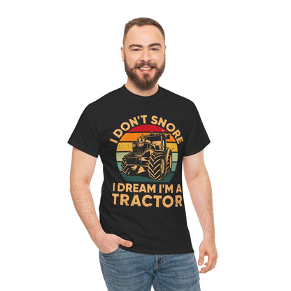 Farmer T-Shirt, I Don't Snore I Dream I'm A Tractor, Farmer Tractors Lovers Gifts Shirt