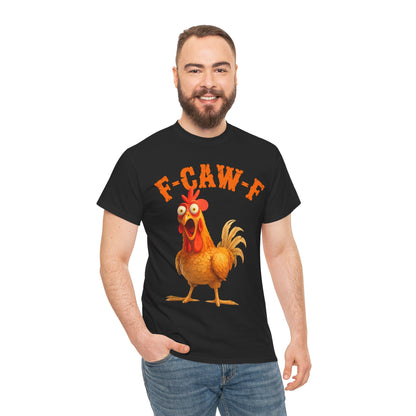 Funny F-Caw-F Chicken FCAWF Chicken T-Shirt