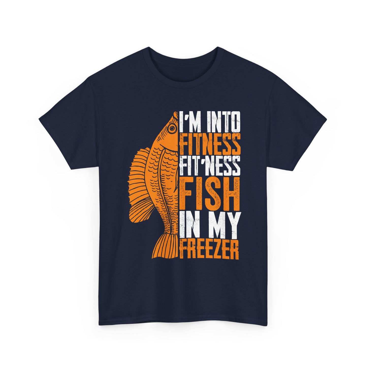Fishing Shirt, I'm Into Fitness Fit'ness Fish In My Freezer, Fishing Season Lovers Fisherman T-Shirt