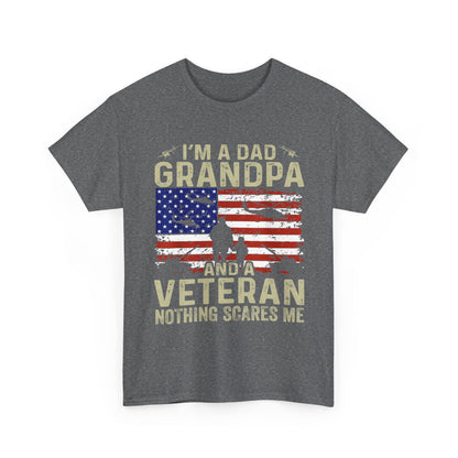 Veteran Shirt, I'm a Dad Grandpa and a Veteran Nothing Scares Me Patriotic Shirt