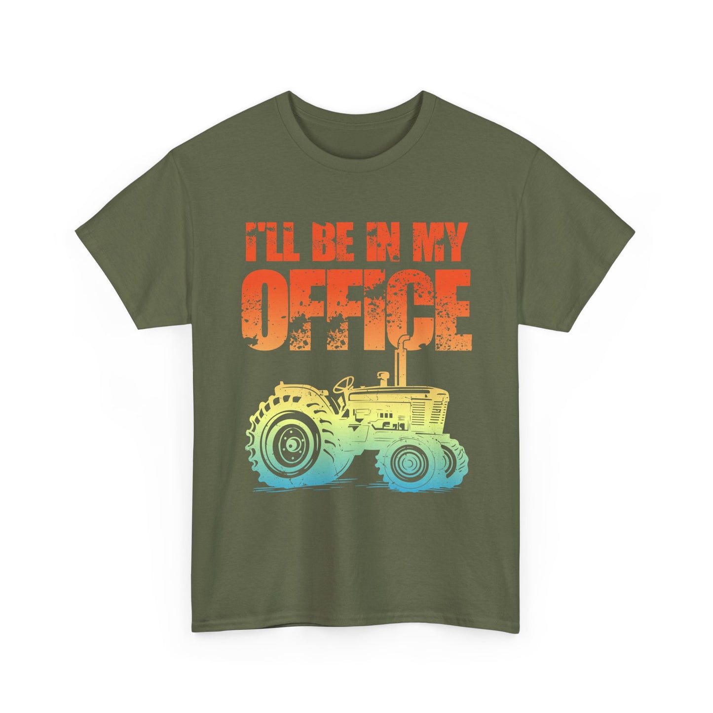 Farmer Shirt, Tractor I'll Be In My Office, Farming Lovers Women Men Gifts T-Shirt