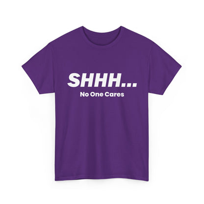 Car Gut Shirt, Cars Owner, Car Racing Lovers Gifts, Shhh No One Cares T-Shirt