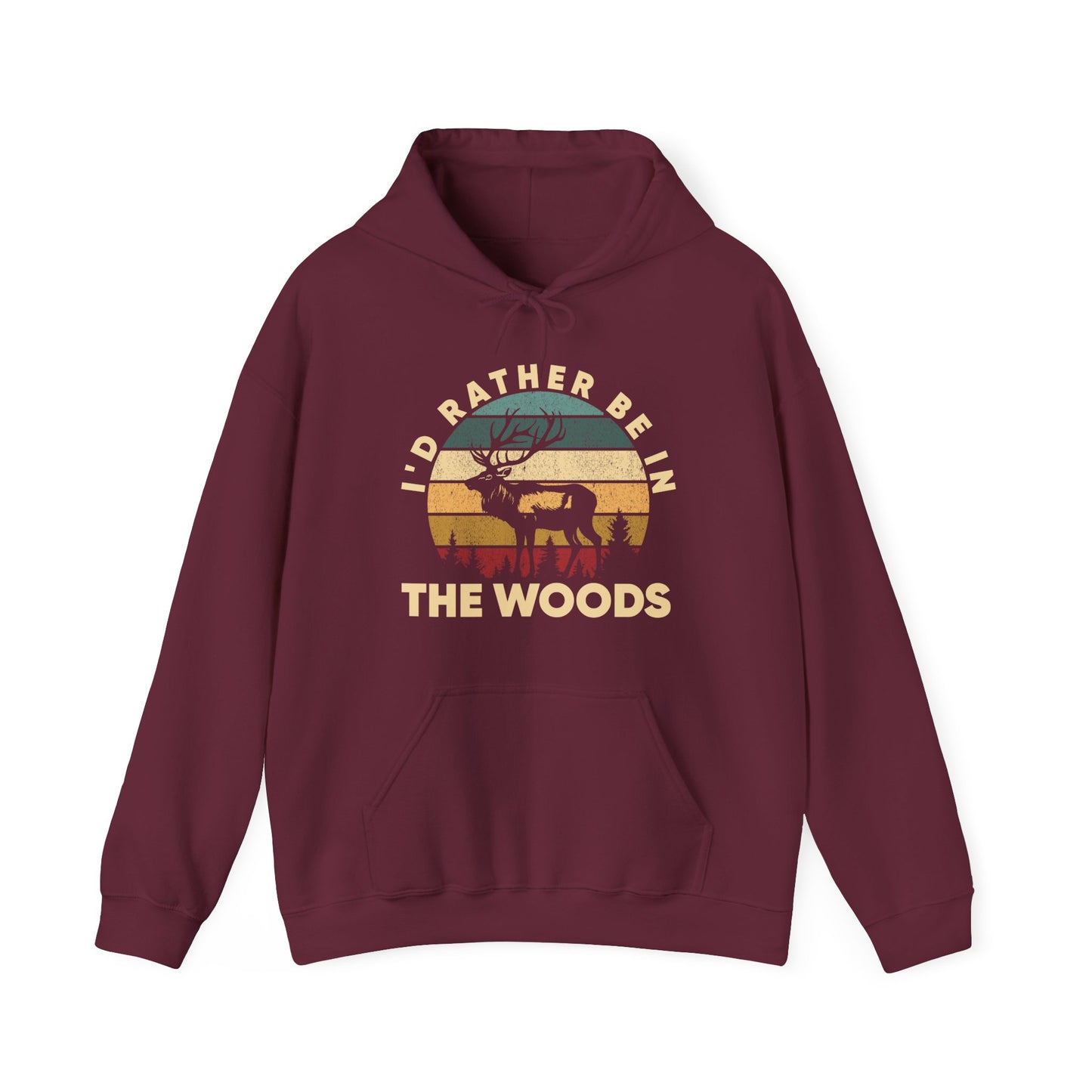 Deer Hunting I'd Rather Be In The Woods Hoodie, Deer Hunting Lovers Hunting Season Hoodie