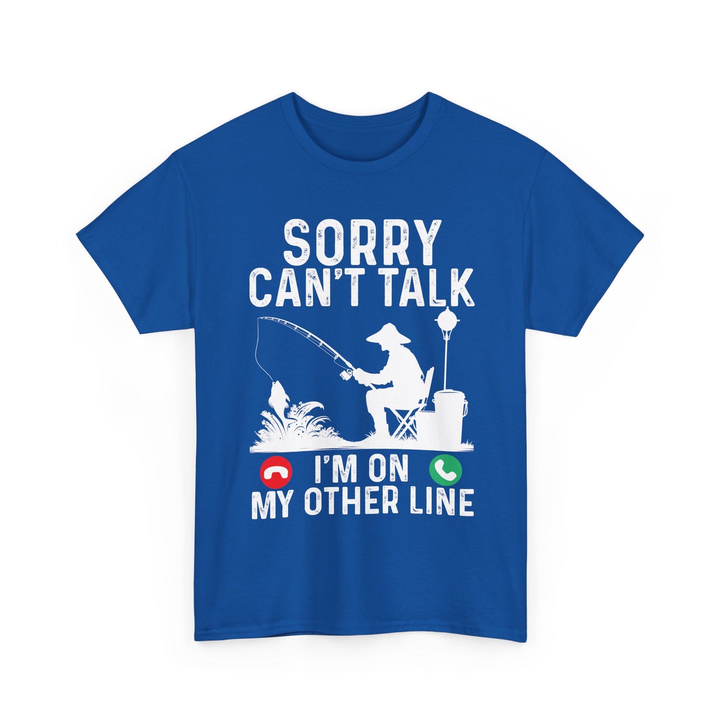 Fisherman Sorry Can't Talk I'm On My Other Line Shirt, Fishing Season Lovers Gifts T-Shirt