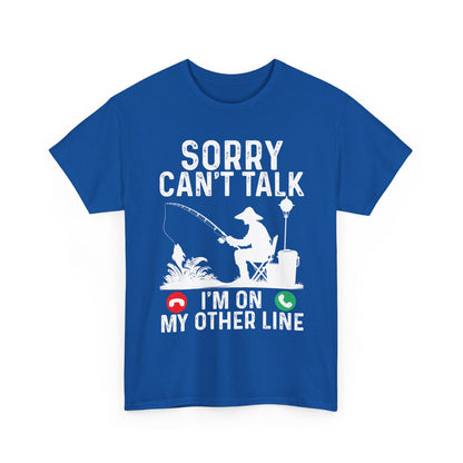 Fisherman Sorry Can't Talk I'm On My Other Line Shirt, Fishing Season Lovers Gifts T-Shirt
