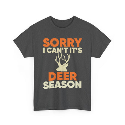Deer Hunting T-Shirt, Sorry I Can't It's Deer Season, Deer Hunting Lovers Hunting Season T-Shirt