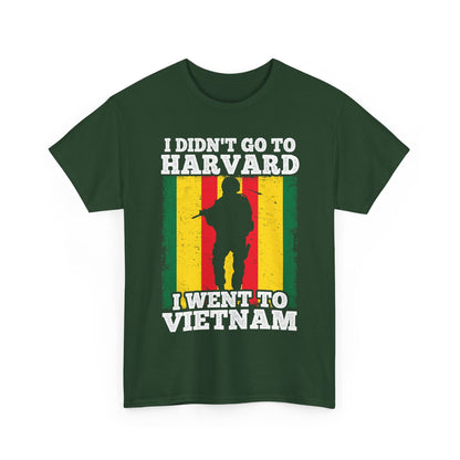 Veterans Shirt, I Didn't Go to Harvard I Went To Vietnam, Veterans Day Men Shirt