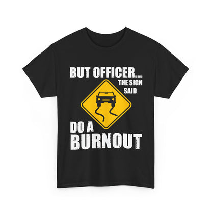 Car Shirt, But Officer The Sign Said Do A Burnout, Car Lovers Gifts Car Guy Shirt