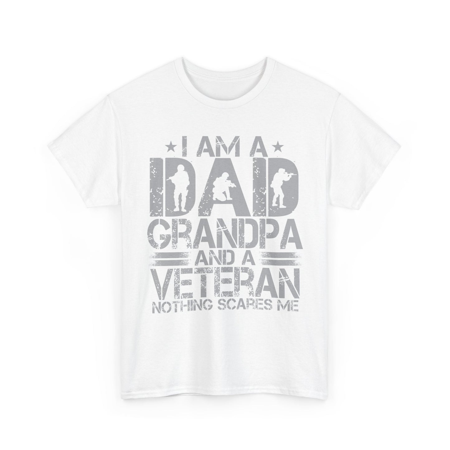 Veteran Dad Grandpa Shirt, I'm a Dad Grandpa and a Veteran Nothing Scares Me T-Shirt
