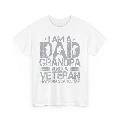 Veteran Dad Grandpa Shirt, I'm a Dad Grandpa and a Veteran Nothing Scares Me T-Shirt