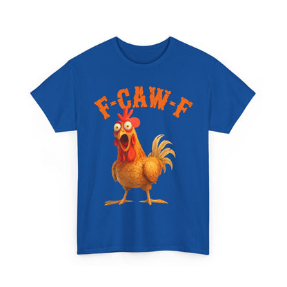 Funny F-Caw-F Chicken FCAWF Chicken T-Shirt
