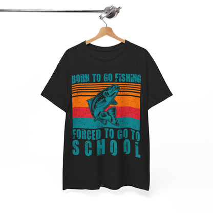 Fishing T-Shirt - Fishing Season, Fishing Lovers Born To Go Fishing Forced To Go To School, Fisherman T-Shirt