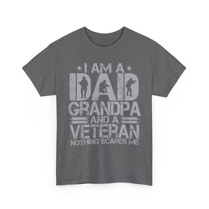 Veteran Dad Grandpa Shirt, I'm a Dad Grandpa and a Veteran Nothing Scares Me T-Shirt