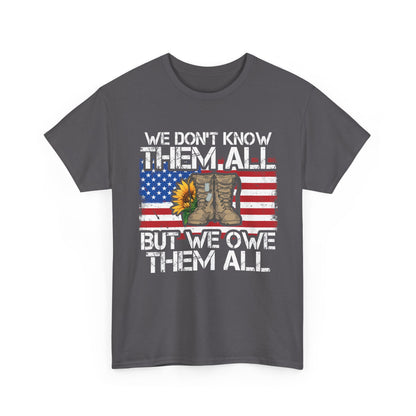 Veterans Shirt, We Don't Know Them All but We Owe Them All, Veterans Day American Flag Shirt