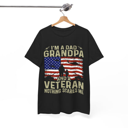 Veteran Shirt, I'm a Dad Grandpa and a Veteran Nothing Scares Me Patriotic Shirt