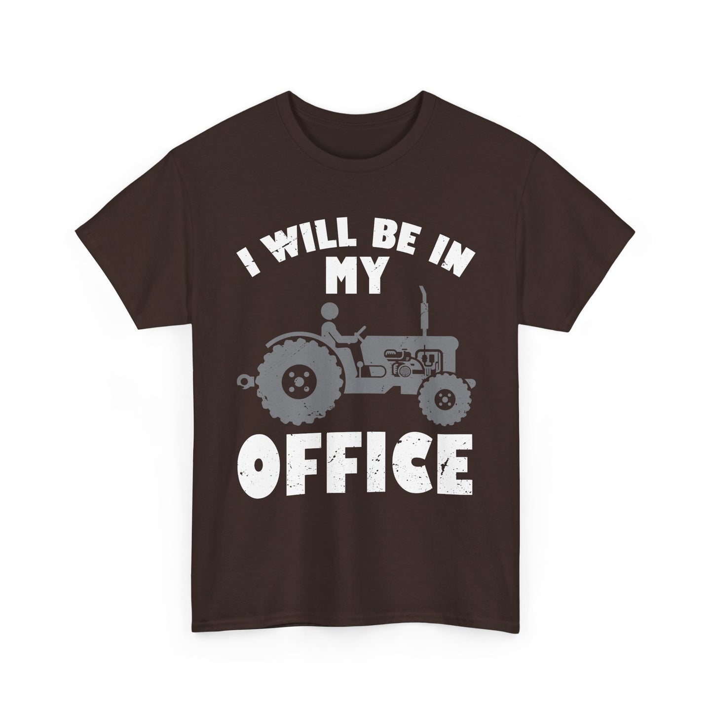 Farmer Shirt, I'll Be In My Office, Tractor Lovers Gifts, Farming Dad Men T-Shirt