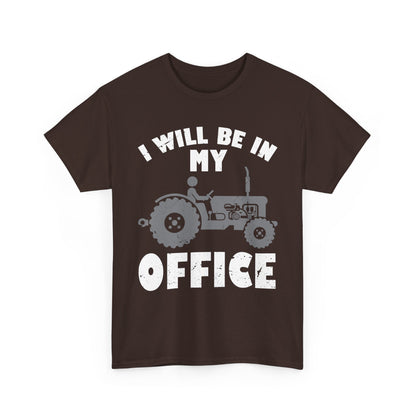 Farmer Shirt, I'll Be In My Office, Tractor Lovers Gifts, Farming Dad Men T-Shirt
