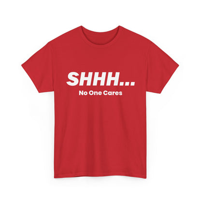 Car Gut Shirt, Cars Owner, Car Racing Lovers Gifts, Shhh No One Cares T-Shirt