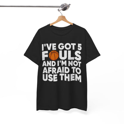 Basketball T-Shirt, I've Got 5 Fouls, Basketball Player Sports Lovers Women Men T-Shirt