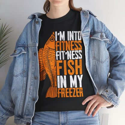 Fishing Shirt, I'm Into Fitness Fit'ness Fish In My Freezer, Fishing Season Lovers Fisherman T-Shirt