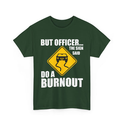 Car Shirt, But Officer The Sign Said Do A Burnout, Car Lovers Gifts Car Guy Shirt