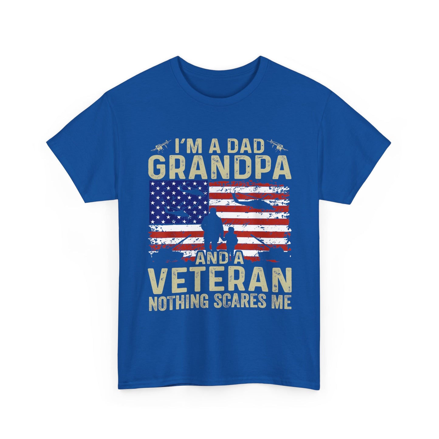 Veteran Shirt, I'm a Dad Grandpa and a Veteran Nothing Scares Me Patriotic Shirt
